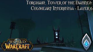 World Of Warcraft (Longplay/Lore) - 00848: Torghast: Coldheart Interstitia - Layer 6 (Shadowlands)
