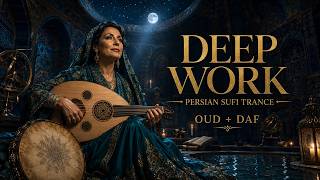 Persian Sufi Trance — Work Tunnel | Deep Oud & Daf Music for Focus