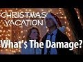 Christmas Vacation - What's The Damage?
