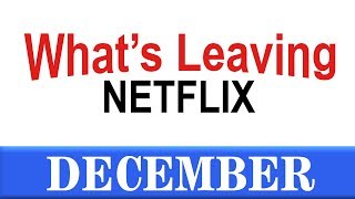 What's Leaving Netflix: December 2018