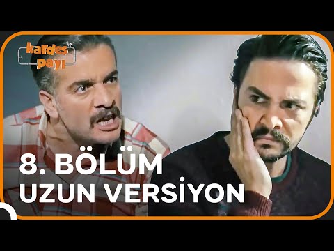 Kardeş Payı 8. Bölüm (Uzun Versiyon)