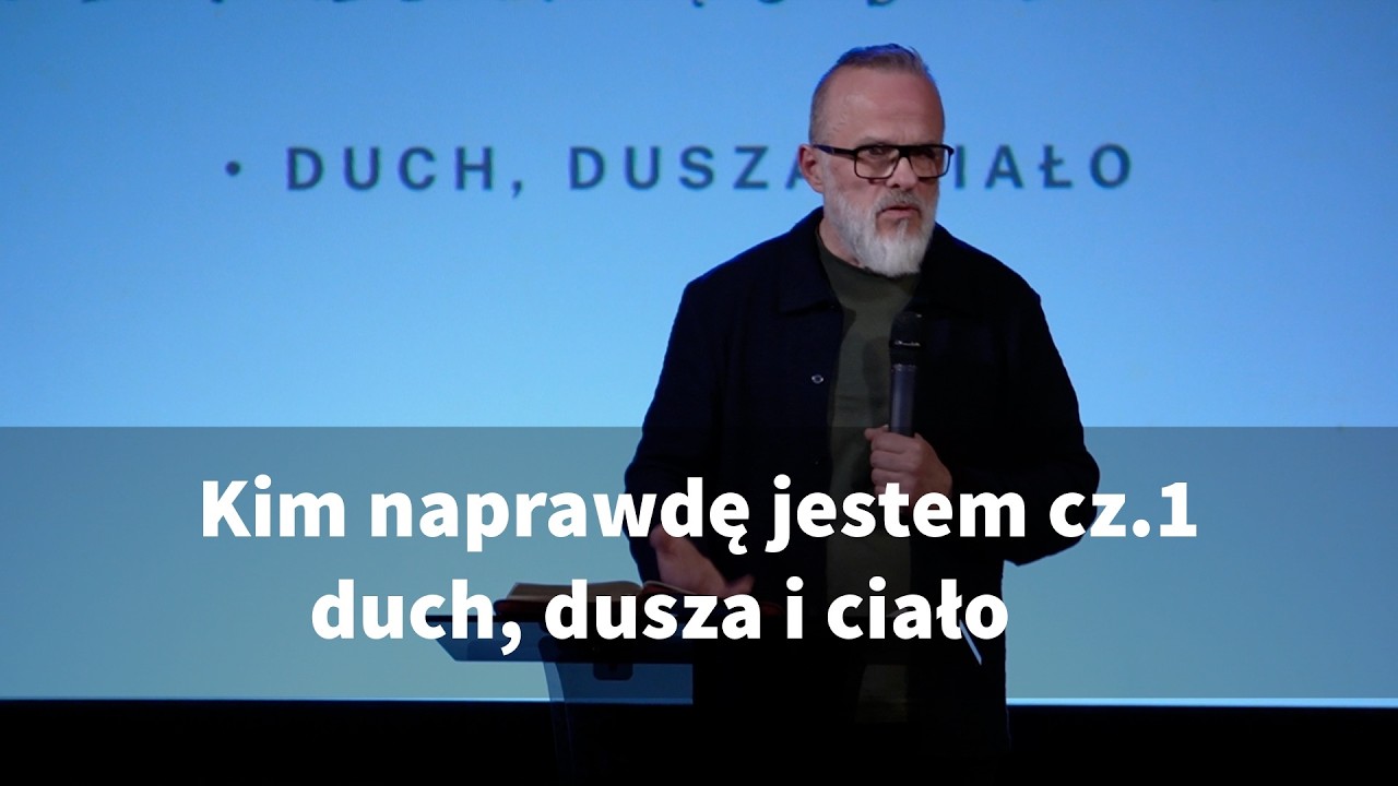 Kim naprawdę jestem cz.1 - duch, dusza i ciało | Darek Jaworski