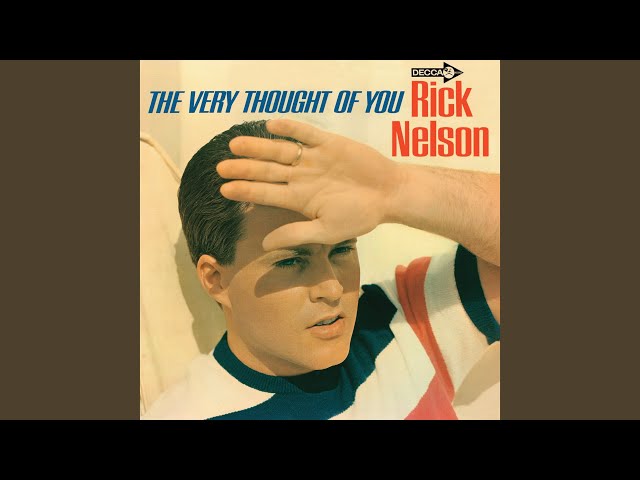 Rick Nelson - The Very Thought Of You