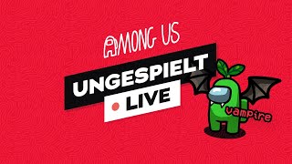 #ungeklickt + AMONG US VAMPIR MOD 🔴 LIVE