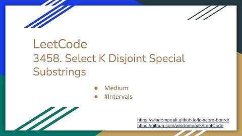 【每日一题】LeetCode 3458. Select K Disjoint Special Substrings