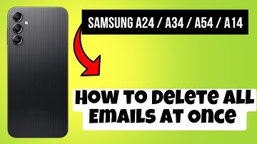How to Delete All Emails At Once Samsung A24 / A34 / A54 / A14
