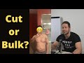 Cut or Bulk? Reacting to YOUR pictures!