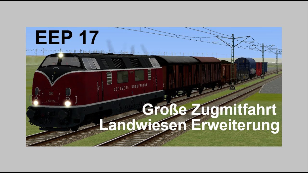 EEP 17 / Große Zug-Mitfahrt Landwiesen Erweiterung