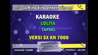 KARAOKE LOLITA ( TAPSEL )