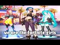 the fortnite girls