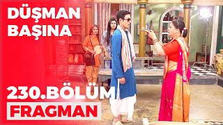 Düşman Başına 230. Bölüm Fragmanı - 7 Mart Salı