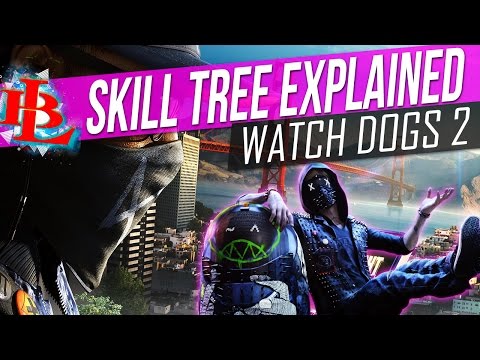 Watch Dogs 2 SKILL TREE EXPLAINED  What Skill Tree is Best for Your Playstyle