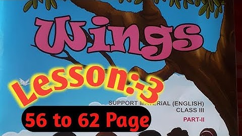 Wings...Class 3...Part 2.. Lesson 3...page 56 to 62