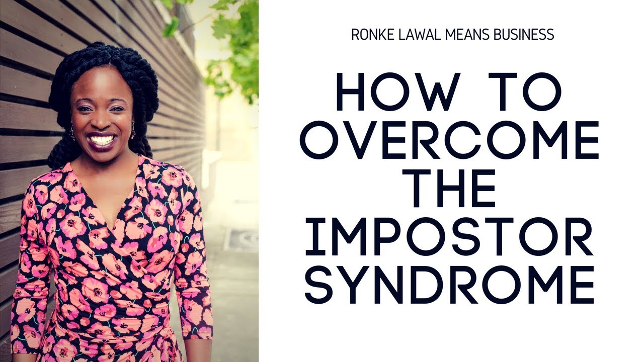 How To Overcome The Impostor Syndrome - YouTube