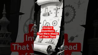 Ancient Inventions That Were Ahead of Their Time  #explore #foryou #fpyシ #reaction  #reels #timeless