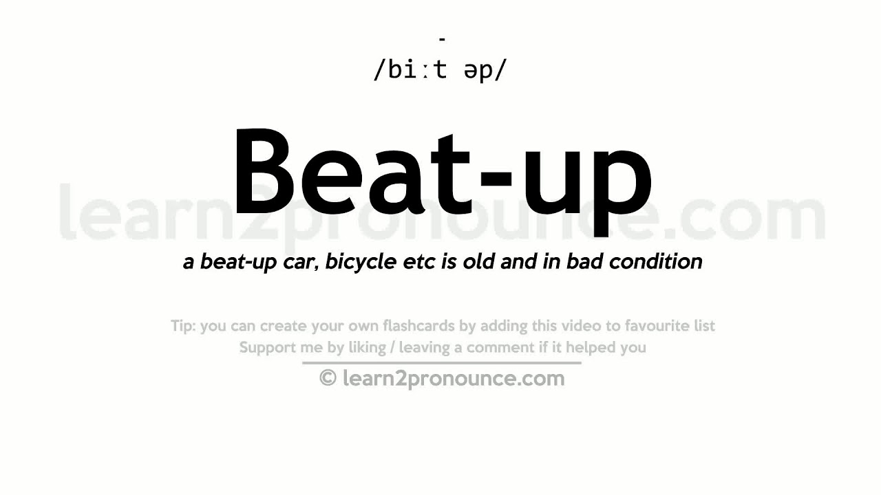 Pronunciation of Beat-up | Definition Beat-up - YouTube