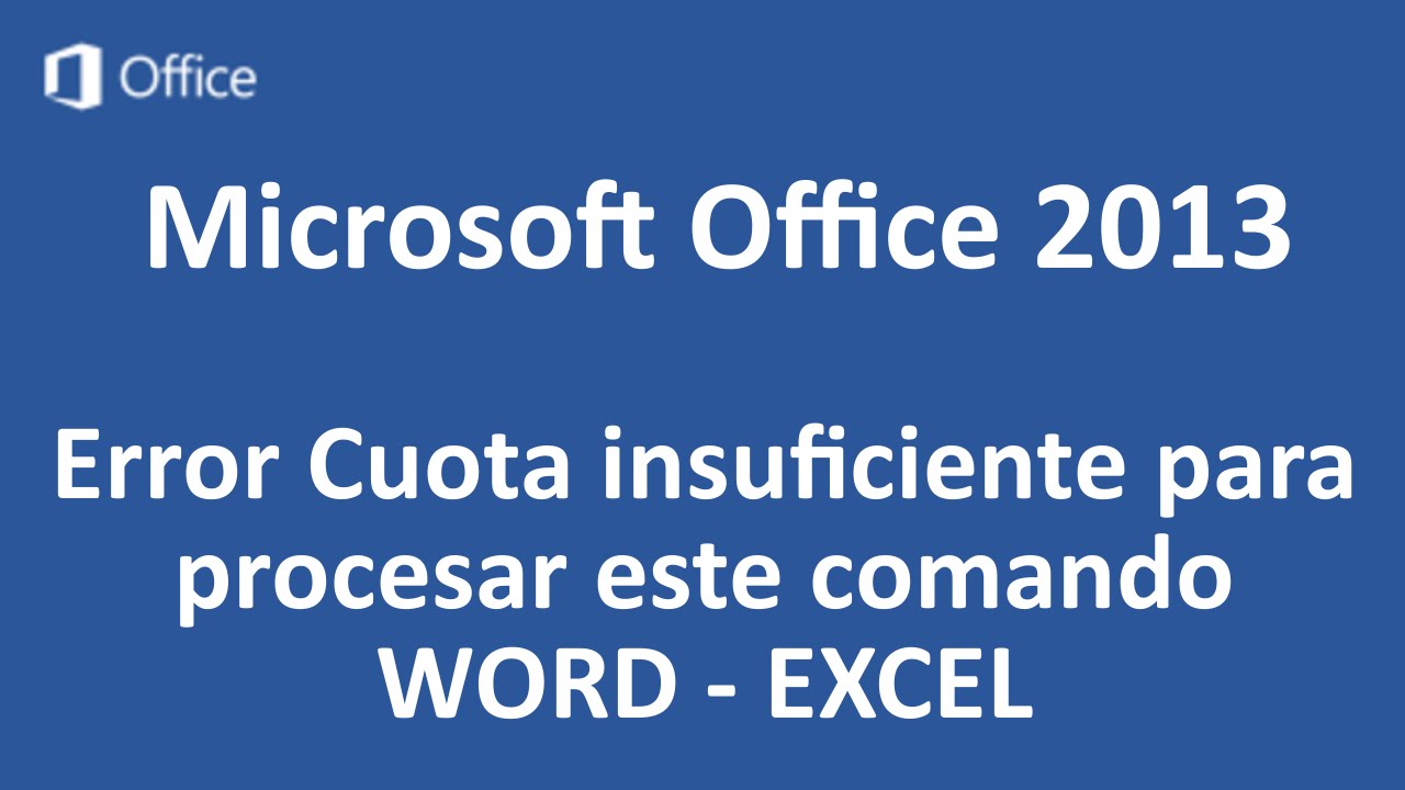 Microsoft Office 2013 | Error Cuota insuficiente para procesar este comando  | HD 1080p - YouTube