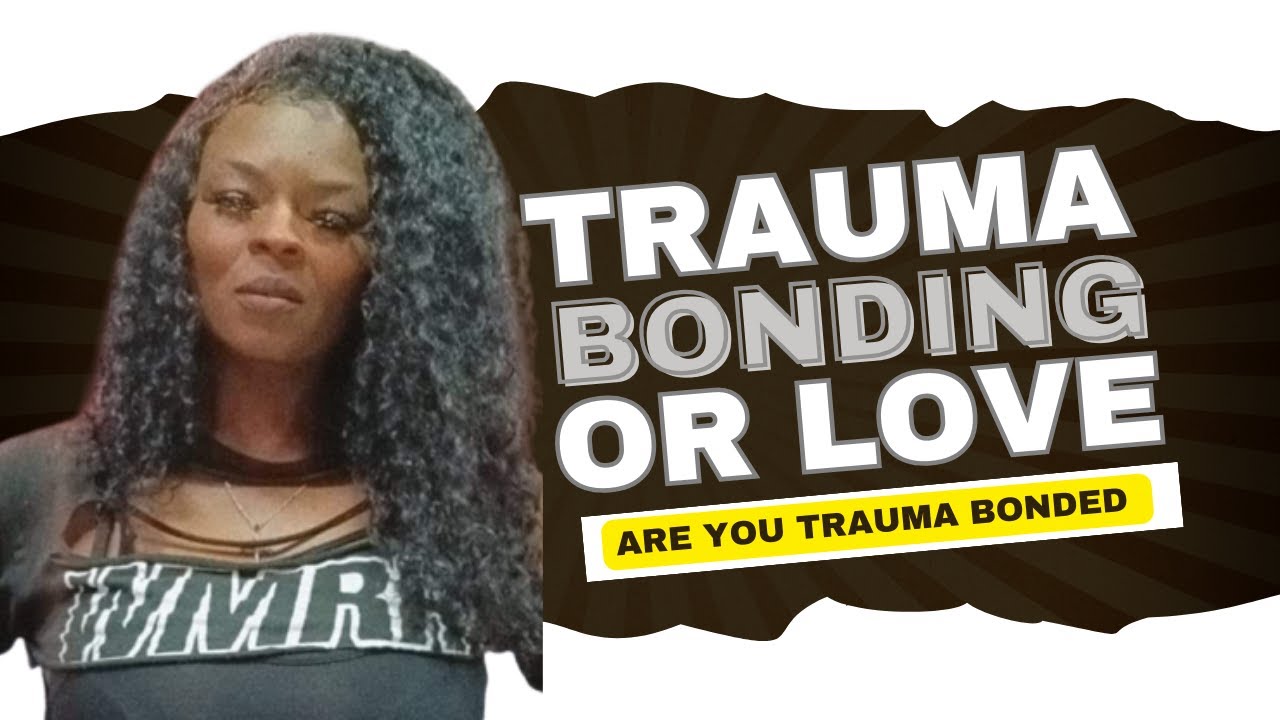 5 Signs It's Trauma Bonding Not Love Pt.2 - YouTube