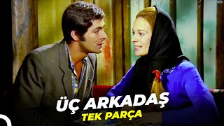 Üç Arkadaş | Hülya Koçyiğit Kadir İnanır Eski Türk Filmi Full İzle