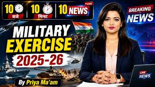 Military exercise 2025-26 (सैन्य अभ्यास 2025-26) | STATIC GK & GA | 10 Min Show by Priya Mam