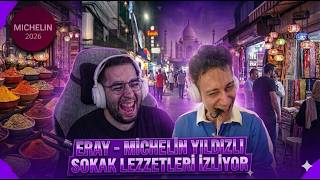 ERAY - ENES BATUR MİCHELİN YILDIZLI SOKAK LEZZETLERİ İZLİYOR