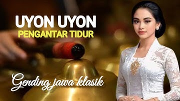 UYON UYON GENDING JAWA PENGANTAR TIDUR, GENDING KLASIK PENYEJUK HATII