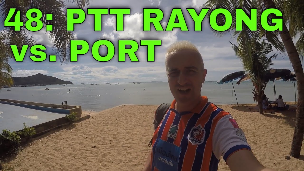 MATCHDAY VLOG // THAILAND GROUNDHOPPING // #48: PTT Rayong vs Port