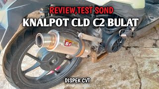 REVIEW DAN TEST SOND KNALPOT CLD C2 NEW.||DISPEK CVT.