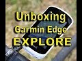 Unboxing y revisado del Garmin Edge Explore