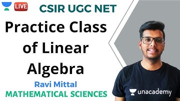Practice class Linear Algebra | Mathematical Sciences | Unacademy Live - CSIR UGC NET | Ravi Mittal