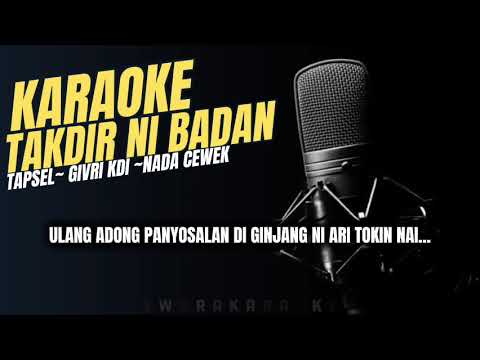 KARAOKE TAKDIR NI BADAN | NADA CEWEK |GIVRI KDI.