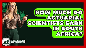 How Much Do Actuarial Scientists Earn In South Africa? - The Friendly Statistician