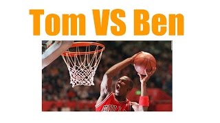 Tom VS Ben: Basket Challenge