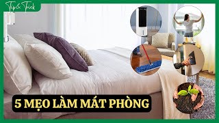 5 MẸO LÀM MÁT PHÒNG cấp tốc vào những ngày nắng nóng - Bách hóa XANH