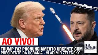 AO VIVO: DONALD TRUMP FAZ PRONUNCIAMENTO URGENTE COM PRESIDENTE DA UCRÂNIA - VLADIMIR ZELENSKY