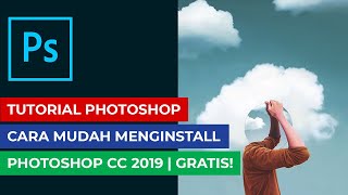 Tutorial Menginstall Adobe Photoshop CC 2019 | GRATIS!