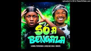 Leonel Patricinho X Scró Que Cuia Feat Ei Mocito - Só A Bengala (Afro House) Áudio Oficial