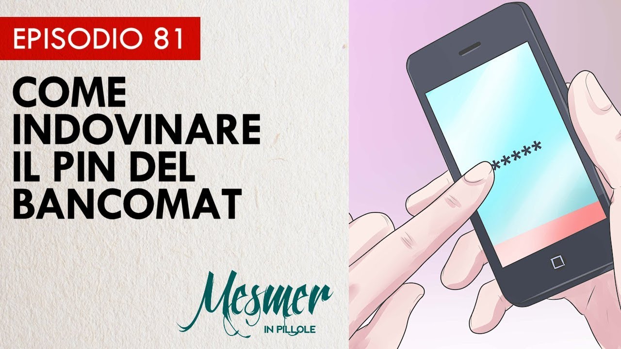 Come indovinare il PIN del Bancomat - Mesmer in pillole 081