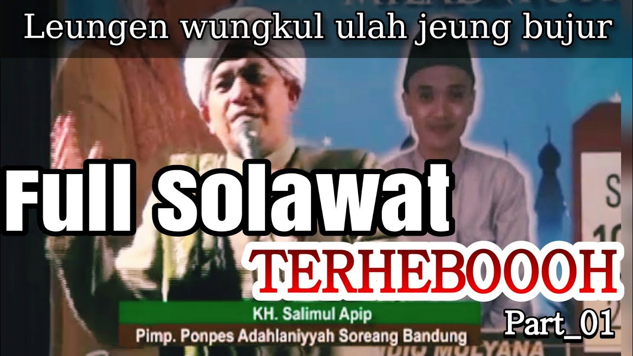 CERAMAH KH SALIMUL APIP FULL Solawat  part_1