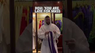 Pov Late For Mass