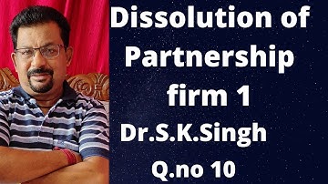 Dissolution of partnership Firm 1 Q.no 10 Dr.S.K.Singh||Rajusengupta Classes||