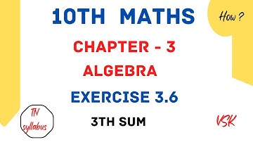 10th Maths @mathswithvsk6794 Chapter 3 Algebra Exercise 3.6 3rd Sum #10thmaths #tnsyllabus #algebra