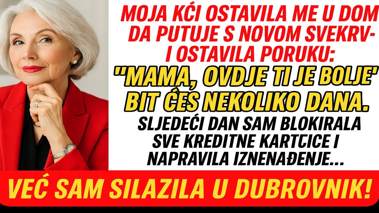 Moja kći me ostavila u staračkom domu dok je putovala u DUBROVNIK s novom svekrvom, pa sam...