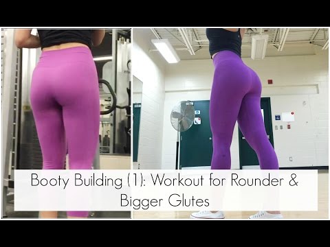 Booty Building (1): Workout for Rounder and Bigger Glutes