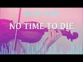 Billie Eilish - No Time To Die for violin and piano (COVER)