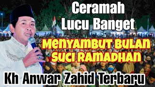 Pengajian Lucu Kh Anwar Zahid Terbaru Ceramah Lucu Menyambut Bulan Suci Ramadhan   Humor