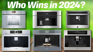 Best Built in Coffee Machines 2024 [don’t buy one before watching this] by Legit Pick 3,683 views 3 months ago 11 minutes, 8 seconds