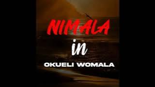 NIMALA - OKUELI WOMALA (2022)