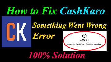 How to Fix CashKaro  Oops - Something Went Wrong Error in Android & Ios - Please Try Again Later