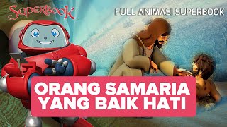 KISAH TENTANG ORANG SAMARIA YANG BAIK HATI | SUPER ANIMASI SUPERBOOK FULL
